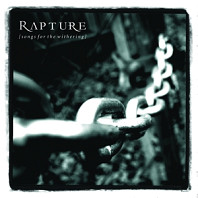 Rapture - Songs For the Withering