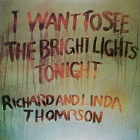 Richard Thompson& Linda - I Want To See the Bright Lights Tonight