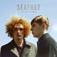 Seafret - Tell Me It's Real