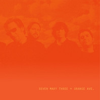 Seven Mary Three - Orange Ave.