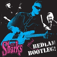 Sharks - Bedlam Bootleg