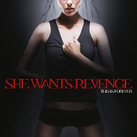 She Wants Revenge - This is Forever