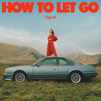 Sigrid (9) - How To Let Go