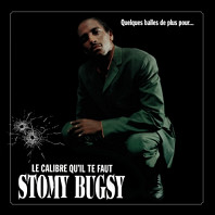 Stomy Bugsy - Quelques Balles De Plus Pour... Le Calibre Qu'il Te Faut