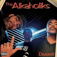 Tha Alkaholiks - Daaam!