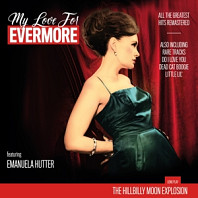 The Hillbilly Moon Explosion - My Love For Evermore