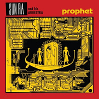 The Sun Ra Arkestra - Prophet