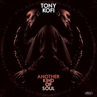 Tony Kofi - Another Kind of Soul