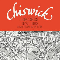 Chiswick Records 1975-1982 (Seven Years At 45 Rpm)