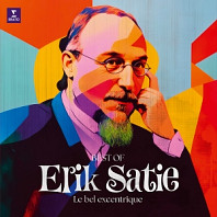 Erik Satie - Le Bel Excentrique (Best of)