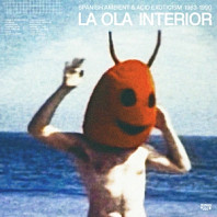V/A - La Ola Interior: Spanish Ambient and Acid Exoticism 1983-1990