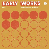 Various - Early Works: Music From the Archives - Vol.2