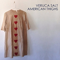 Veruca Salt - American Thighs