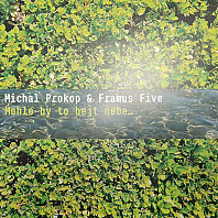 Michal Prokop a Framus 5 - Mohlo by to bejt nebe...