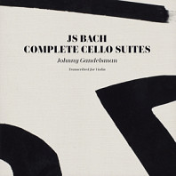 Johann Sebastian Bach - Complete Cello Suites: Transcribed For Violin
