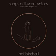Nat Birchall - Song of the Ancestors - Afro Trane Chapter 2