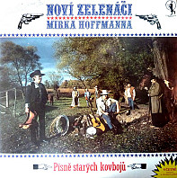 Noví Zelenáči Mirka Hoffmanna - Písně starých kovbojů