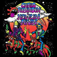 Chris Robinson& Howlin Rain - 7-Sucker / Death May Be Your Santa Claus