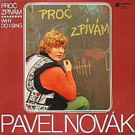 Pavel Novák - Proč zpívám (Why Do I Sing)