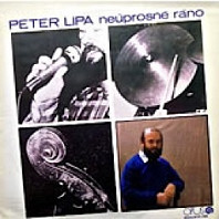 Peter Lipa - Neúprosné ráno