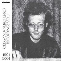Oleksandr Yurchenko - Recordings Vol.1, 1991-2001