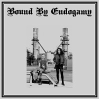Bound By Endogamy - Bound By Endogamy