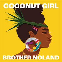 Brother Noland - 7-Coconut Girl (1983 & 2023)