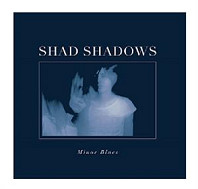 Shad Shadows - Minor Blues