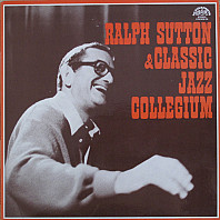 Ralph Sutton & Classic Jazz Collegium - Ralph Sutton & Classic Jazz Collegium