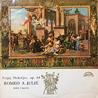 Sergej Prokofjev - Romeo A Julie (Sceny z balety) Op. 64