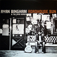 Ryan Bingham - Roadhouse Sun