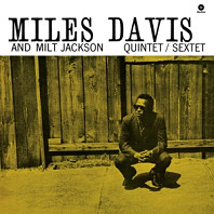 Miles Davis - Miles Davis & Milt Jackson Quintet/Sextet
