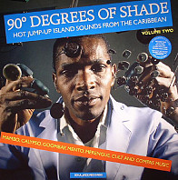 Various Artists - 90 Degrees Of Shade: Hot Jump Up Island Sounds From The Caribbean (Volume Two)