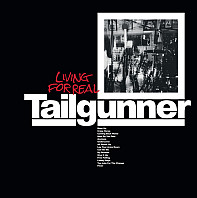 Tailgunner - Living For Real