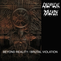 Chemical Breath - Beyond Reality/Brutal Violation