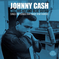 Johnny Cash - With His Hot and Blue Guitar/Sings the Songs That Made Him Famous
