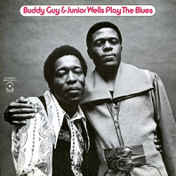 Buddy Guy& Junior Wells - Play the Blues