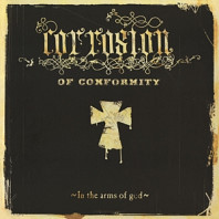 Corrosion Of Conformity - In the Arms of God