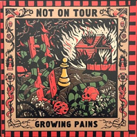 Not On Tour - Growing Pains