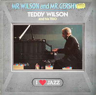 Teddy Wilson And His Trio - Mr. Wilson And Mr. Gershwin