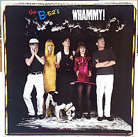 The B-52's - Whammy!