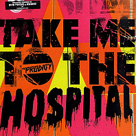The Prodigy - Take Me To The Hospital