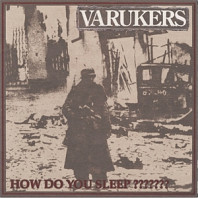Varukers - How Do You Sleep??