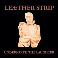 Leaether Strip - Underneath the Laughter