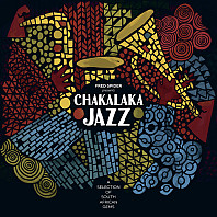 Chakalaka Jazz - a Selection of South African Gems