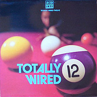 Various Artists - Totally Wired 12