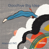 Abstract Inc. - Goodbye Big Idea