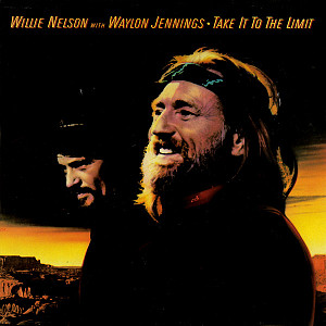 Willie Nelson - Take It To The Limit