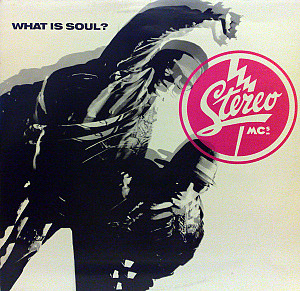 Stereo MC's - What Is Soul?