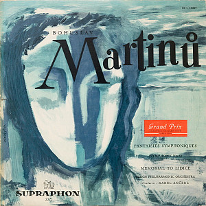 Bohuslav Martinů - Fantaisies Symphoniques (Symphony No 6) / Memorial To Lidice